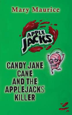 Candy Jane Cane and the Apple Jacks Killer | Mary Maurice | Crime
