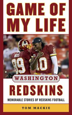 : Game of My Life Washington Commanders: Memorable Stories of Commanders  Football: 9781683584735: Selby, Zachary: Books