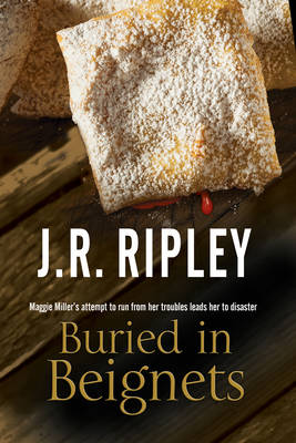 Buried in Beignets | J R Ripley | Cosy Mystery | 9781847516459 ...