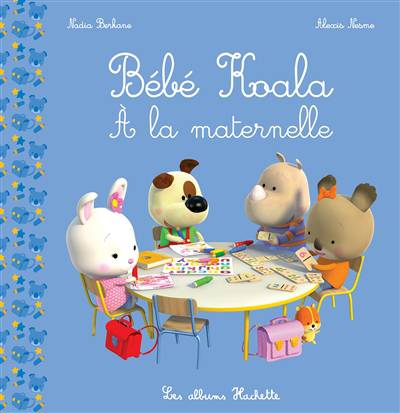 Bebe Koala A La Maternelle Nadia Berkane Alexis Nesme Livres Pour Bebes Tout Petits Club