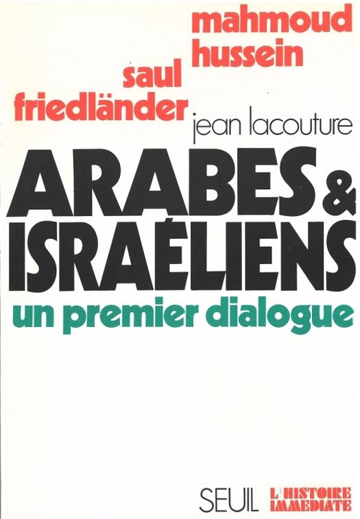 Arabes et Israéliens, un premier dialogue | Mahmoud Hussein, Saul ...