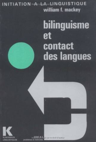 Bilinguisme Et Contact Des Langues | William Francis Mackey | Taalkunde ...