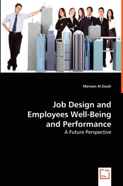 Job Design and Employees Well-Being and Performance | Marwan Al-Zoubi ...