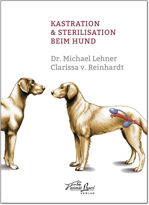 Kastration & Sterilisation beim Hund Michael Lehner, Clarissa von Reinhardt Diergeneeskunde