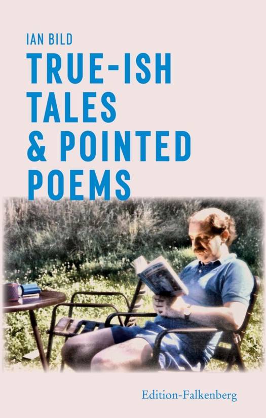 True-ish Tales and Pointed Poems | Ian Bild | Poëzie | 9783954943210 ...