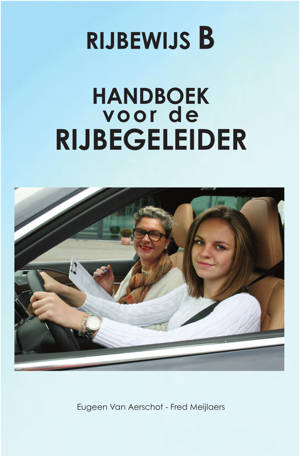 Pakket Theorie Rijbewijs B + Handboek Van De Rijbegeleider | Eugeen Van ...